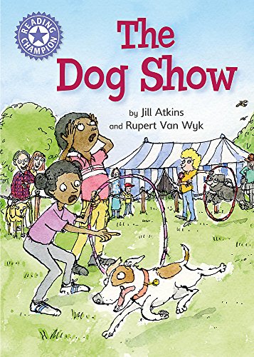 Reading Champion: The Dog Show : Independent Reading Purple 8