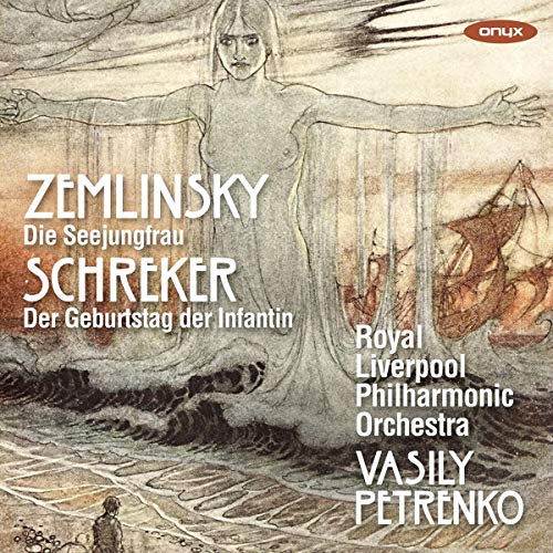 Royal Liverpool Philharmonic, Vasily Petrenko - Zemlinsky: Die Seejungfrau/Schreker: Der Geburtstag Der Infantin [CD]