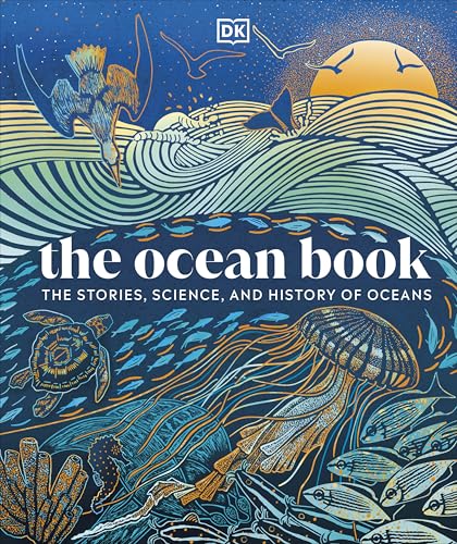 The Ocean Book : The Stories, Science, and History of Oceans