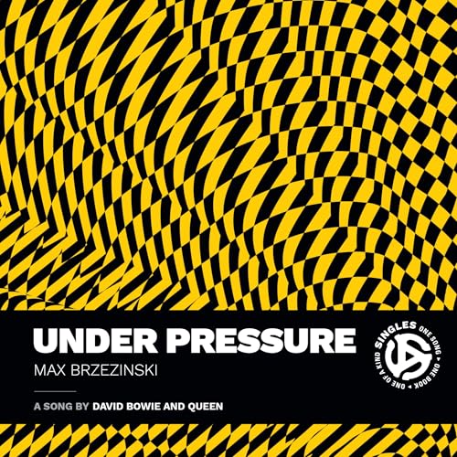 Under Pressure : A Song by David Bowie and Queen