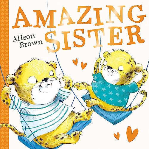 Amazing Sister: A super cute new illustrated children’s book celebrating sisters, new for 2024!