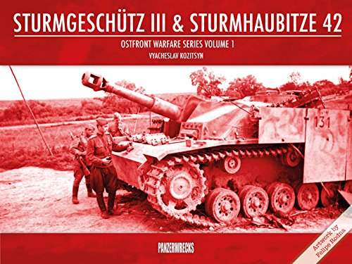 Sturmgeschutz III & Sturmhaubitze 42 (Ostfront Warfare Series Vol.1)