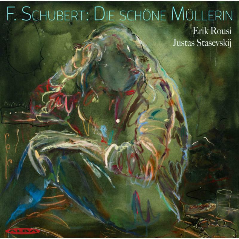 Erik Rousi; Justas Stasevskij - Franz Schubert Die Schone Mul [CD]