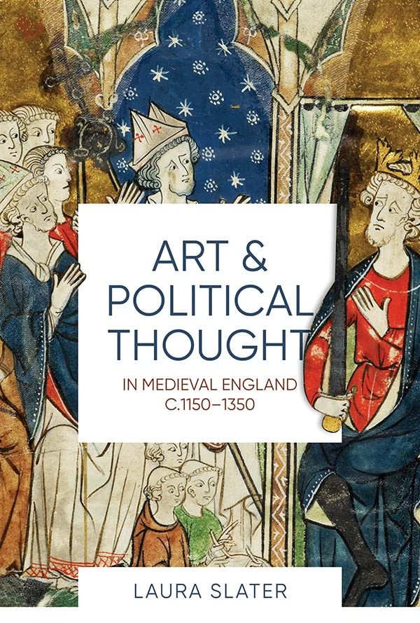 Art and Political Thought in Medieval England