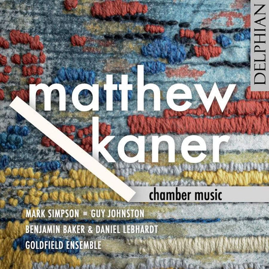Mark Simpson Guy Johnston Be - Matthew Kaner: Chamber Music [CD]