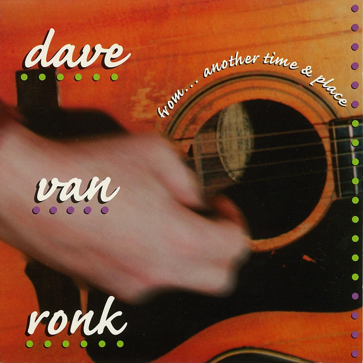 Dave Van Ronk - From...another Time And Place [CD]