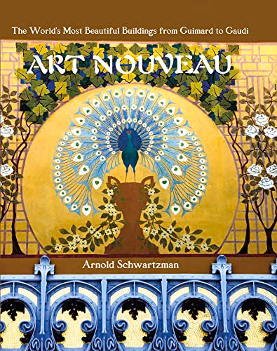 Art Nouveau: The World's Most Beautiful Buildings from Guimard to Gaudi