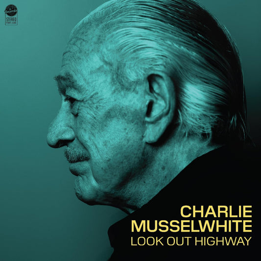 Charlie Musselwhite - Look Out Highway [VINYL]