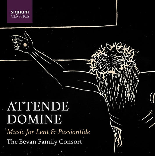 Bevan Family Consort, Graham Ross - Attende Domine: Music For Lent & Passiontide [CD]