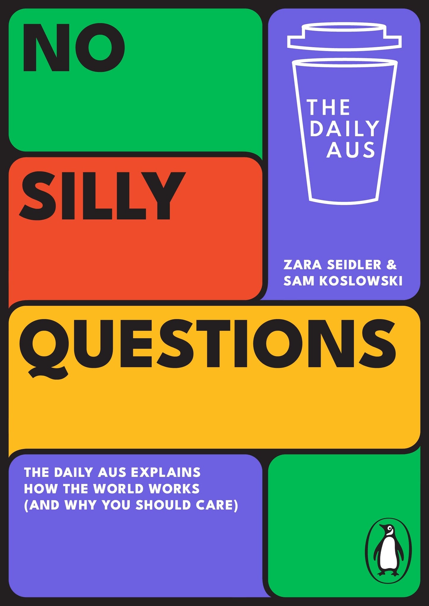 No Silly Questions: The Daily Aus Explains How the World Works (and Why You Should Care)