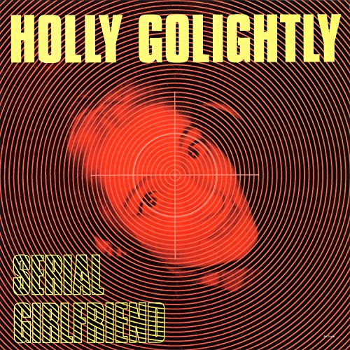 Holly Golightly - Serial Girlfriend [VINYL]