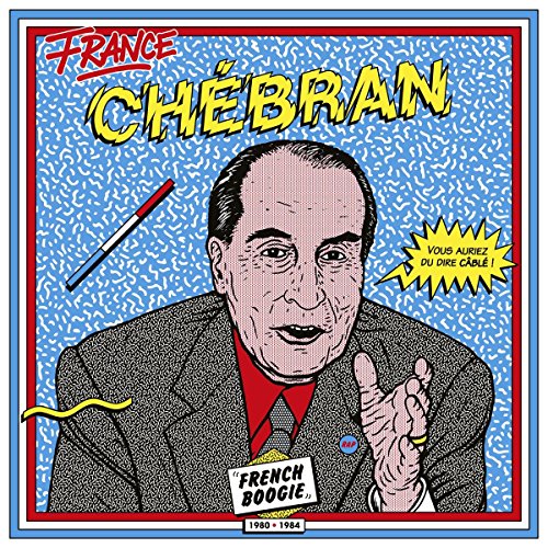 Various - France Chébran - French Boogie 1981-1985  [VINYL]