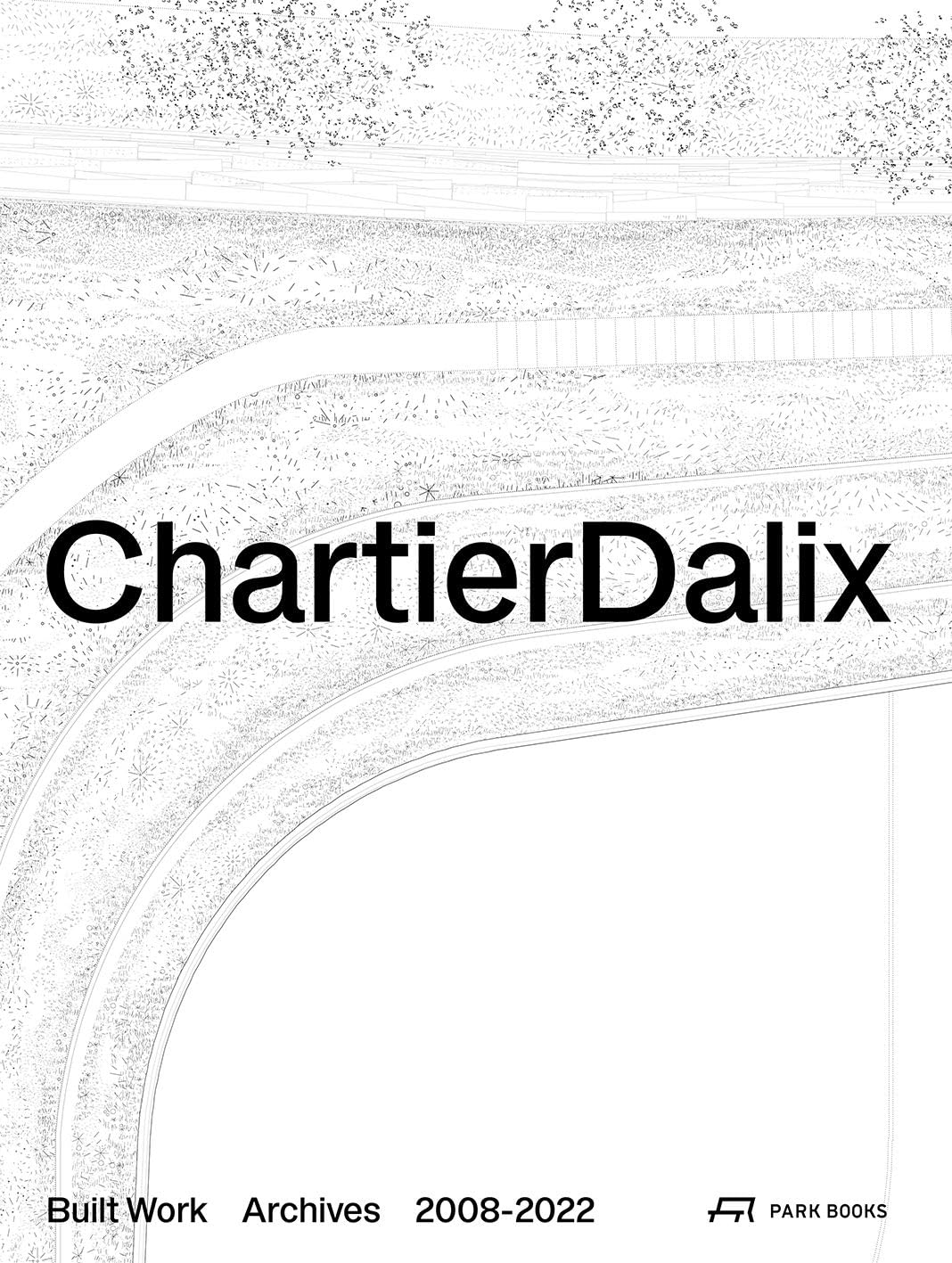 ChartierDalix. Built Work 2016-2021