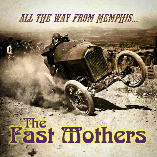 Fast Mothers, The - All The Way From Memphis [CD]