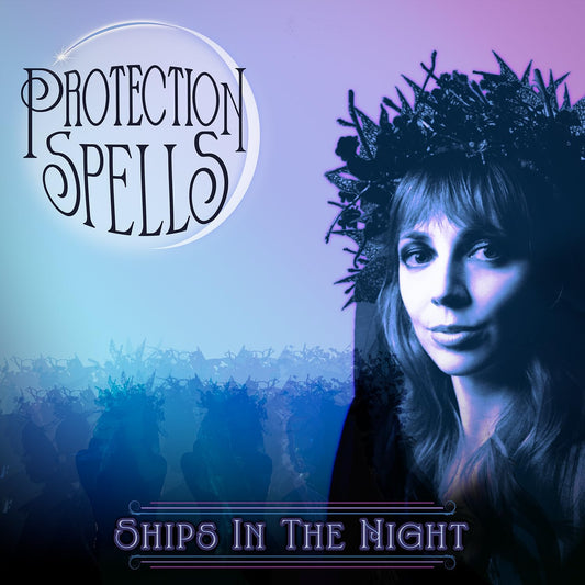 Ships In The Night - Protection Spells [CD]