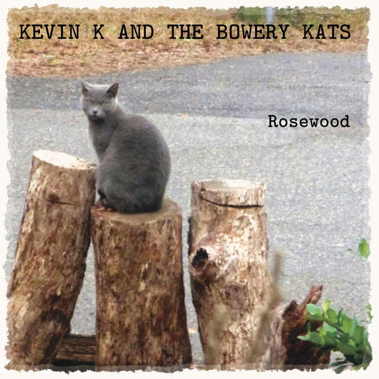 Kevin K And The Bowery Kats - Rosewood [CD]