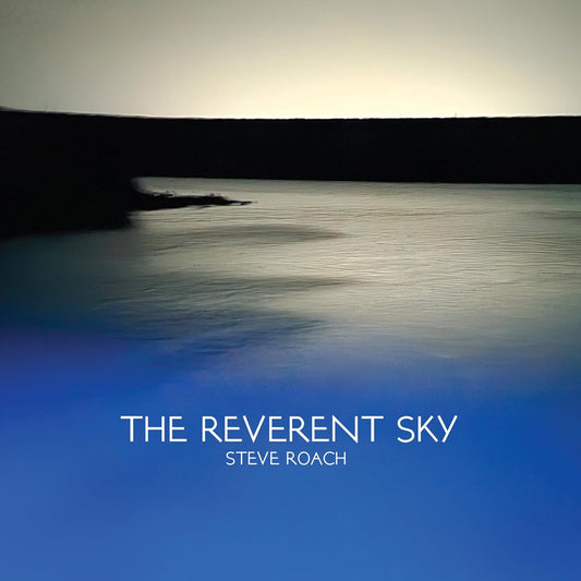 Steve Roach - The Reverent Sky [CD]