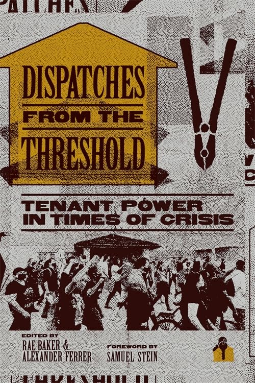 Dispatches from the Threshold : Tenant Power in Times of Crisis