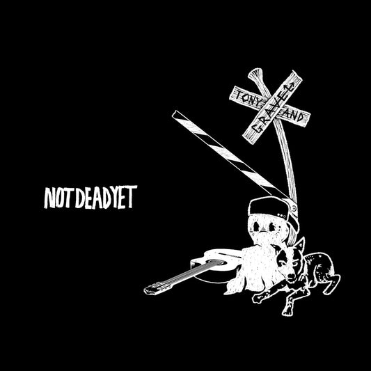 Tony & Gravel - Not Dead Yet [VINYL]