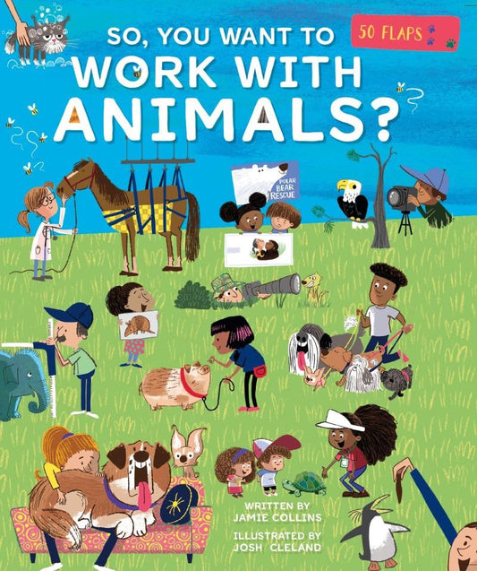 So, You Want To Work With Animals?