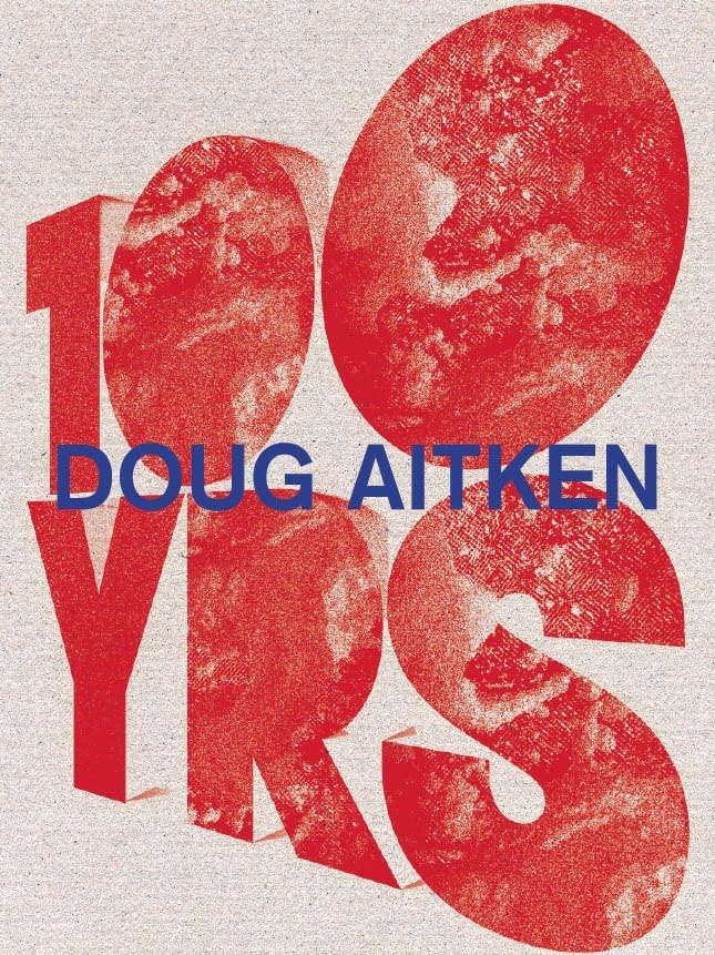 Doug Aitken : 100 Yrs