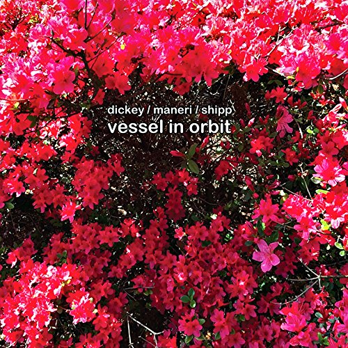 Whit Dickey  Mat Maneri & Matt - Vessel in Orbit [CD]