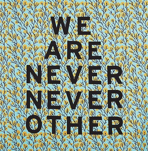 Aram Han Sifuentes: We Are Never Never Other