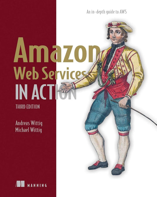 Amazon Web Services in Action, Third Edition: An In-Depth Guide to Aws