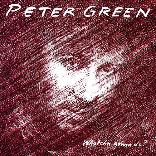 Peter Green - Whatcha Gonna Do? [180 gm LP black vinyl] [VINYL]