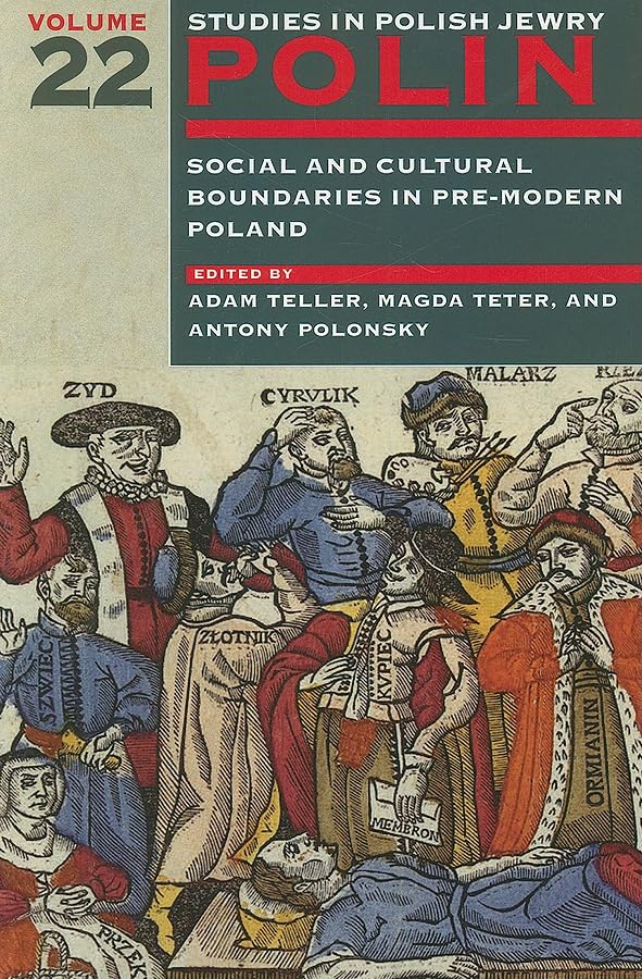 Polin: Studies in Polish Jewry Volume 22 : Social and Cultural Boundaries in Pre-Modern Poland : 22