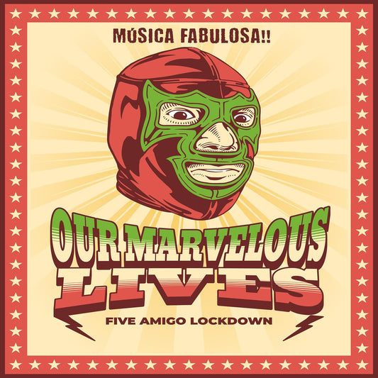 Our Marvelous Lives - Five Amigo Lockdown [CD]