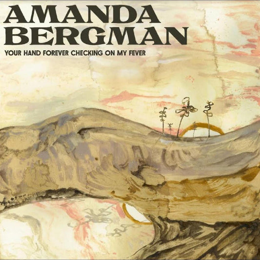 Amanda Bergman - Your Hand Forever Checking On My Fever [VINYL]
