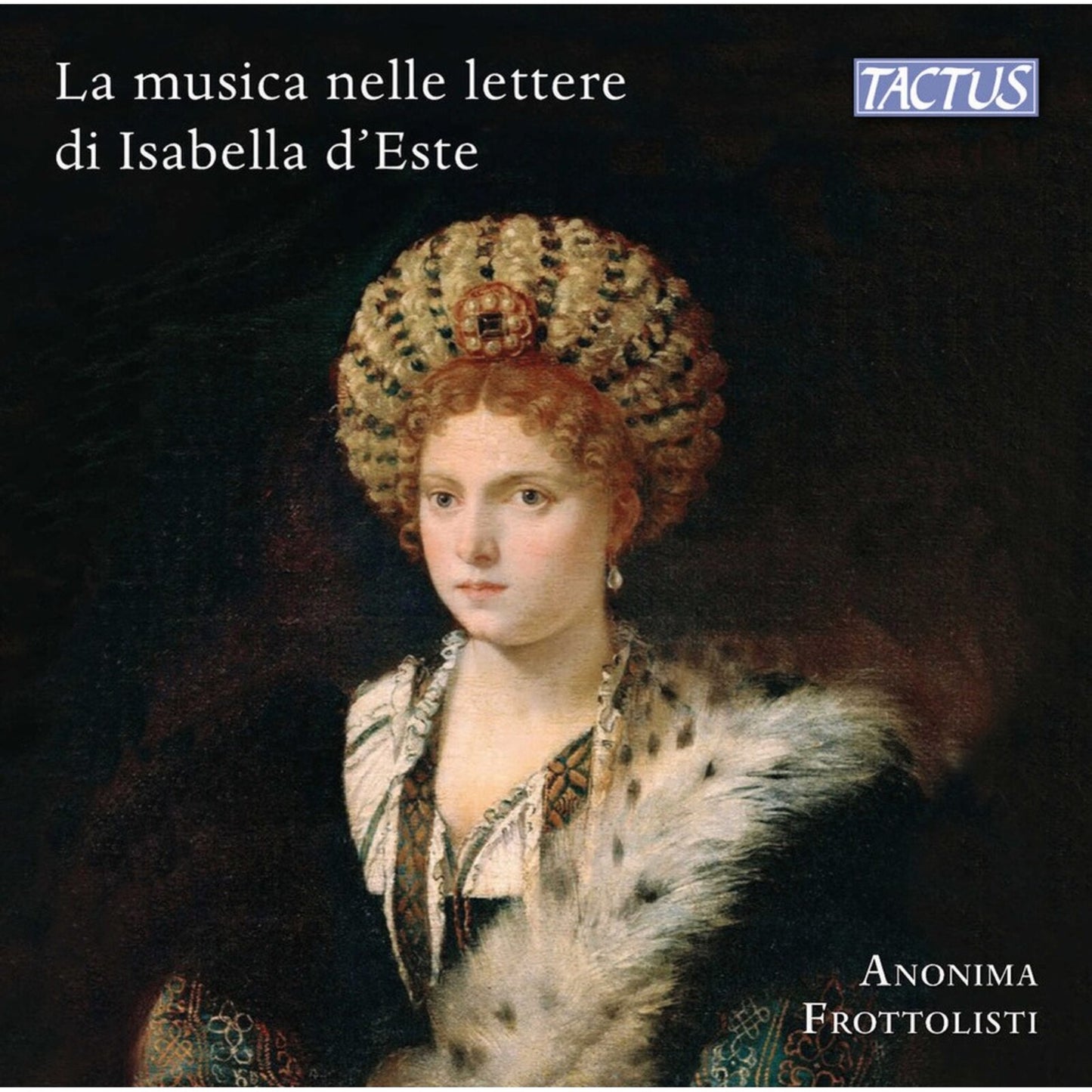 Anonima Frottolisti - Isabella D Este Letters [CD]