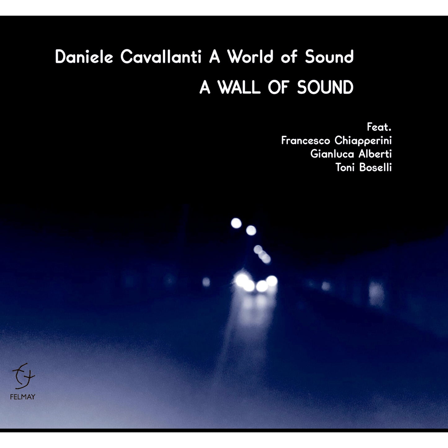 Daniele Cavallanti - A Wall Of Sound [CD]