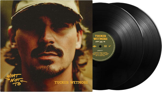 Tucker Wetmore - What Not To [VINYL]