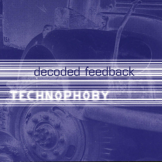Decoded Feedback - Technophoby [CD]