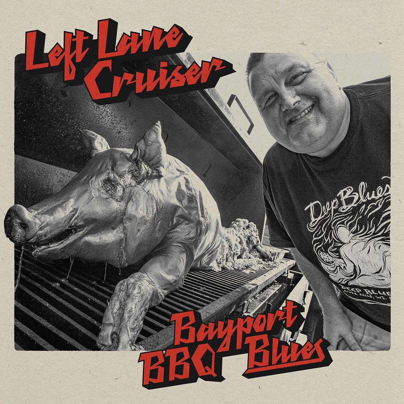 Left Lane Cruiser - Bayport Bbq Blues [CD]
