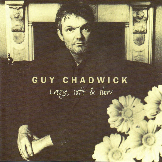 Guy Chadwick - Lazy Soft & Slow [VINYL]
