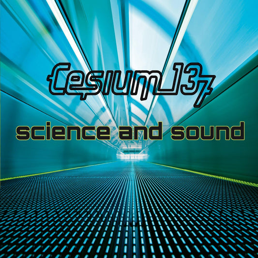 Cesium_137 - Science And Sound [CD]