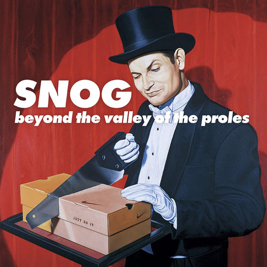 Snog - Beyond The Valley Of The Proles [CD]