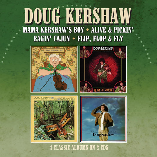 Doug Kershaw - Mama Kershaws Boy / Alive & Pickin/ Ragin Cajun / Flip. Flop & Fly [CD]