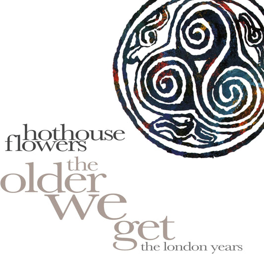 Hothouse Flowers - The Older We Get - The London Years (Clamshell) [CD]