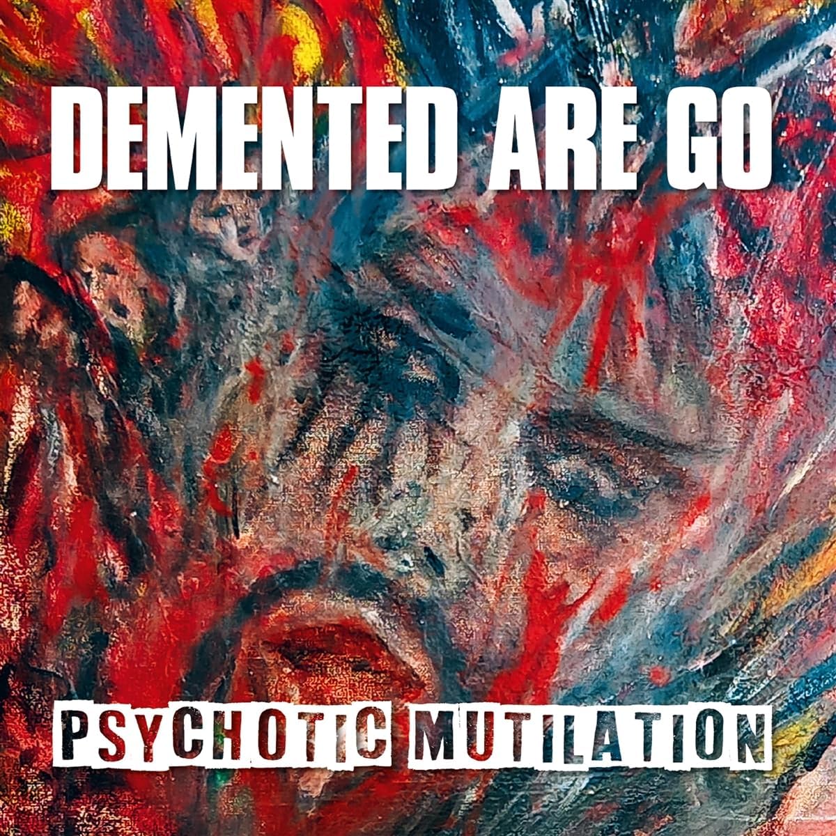 Demented Are Go - Psychotic Mutilation (digipak) [CD]