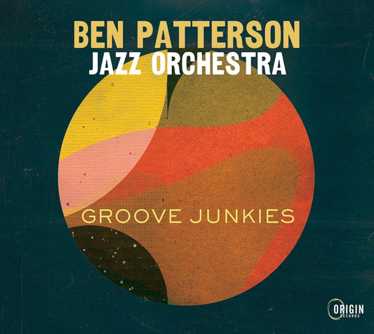 Ben Patterson Jazz Orchestra - Groove Junkies [CD]