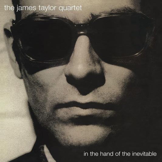 The James Taylor Quartet - In The Hand Of The Inevitable (30th Anniversary Edition) [CD]