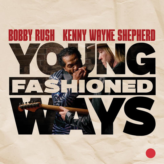 Bobby Rush And Kenny Wayne She - Young Fashioned Ways [CD]
