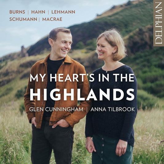 Glen Cunningham / Anna Tilbroo - My Hearts In The Highlands: Burns / Hahn / Lehman / Schumann / Macrae (Limited Edition) [CD]