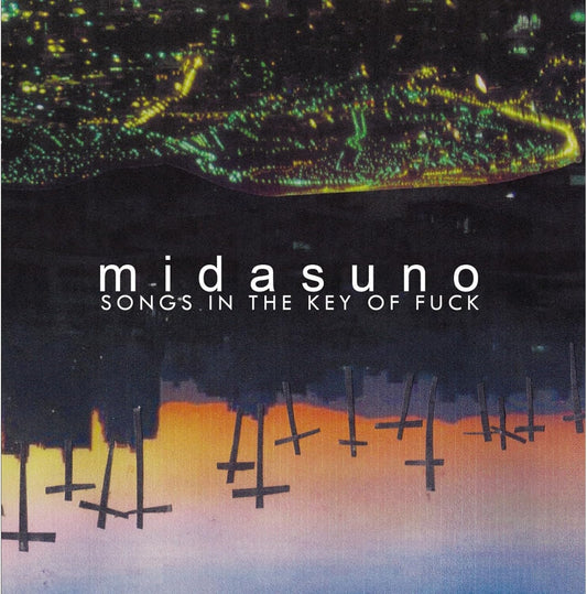 Midasuno - Songs In The Key Of Fuck [VINYL]