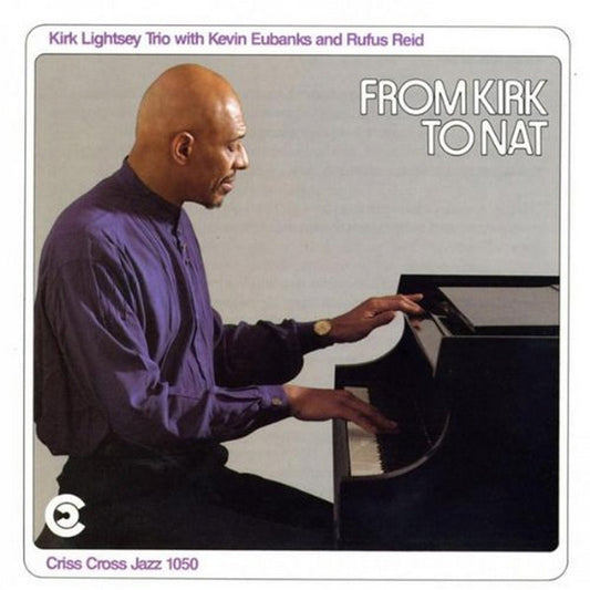 Kirk Lightsey Trio - From Kirk to Nat [CD]