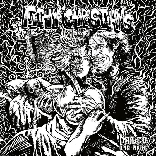 Filthy Christians - Nailed, And More [CD]